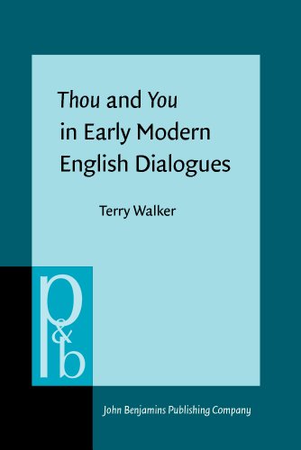 Thou and You in Early Modern English Dialogues (Pragmatics & Beyond New Series) (9789027254016) by Walker, Terry