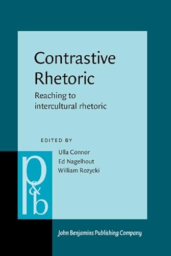 Beispielbild fr Contrastive Rhetoric: Reaching to intercultural rhetoric (Pragmatics and Beyond New Series) zum Verkauf von Books From California