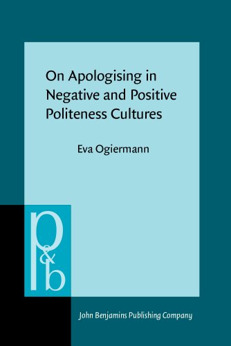 Beispielbild fr On Apologising in Negative and Positive Politeness Cultures (Pragmatics & Beyond New Series) zum Verkauf von Books From California