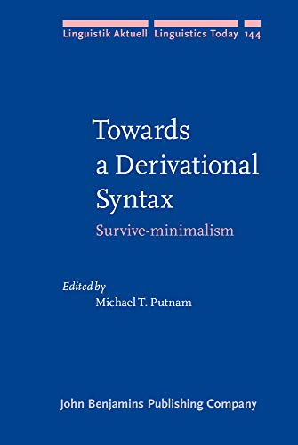 Towards a Derivational Syntax: Survive-minimalism (Linguistik Aktuell/Linguistics Today)