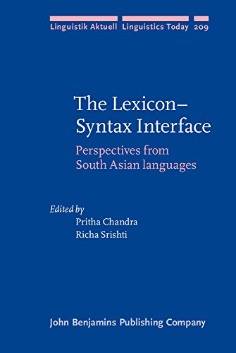 The Lexicon-Syntax Interface: Perspectives from South Asian languages (Linguistik Aktuell/Linguis...