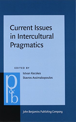 Stock image for Current Issues in Intercultural Pragmatics (Pragmatics & Beyond New Series) for sale by Books From California