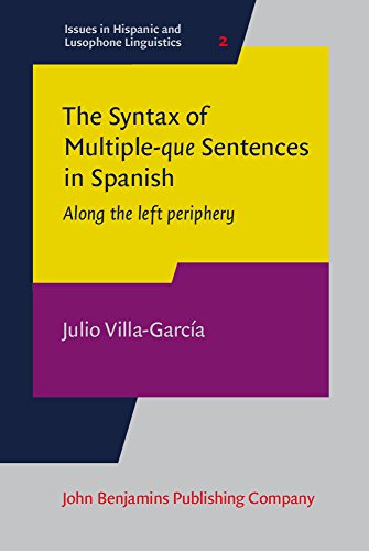 9789027258014: The Syntax of Multiple-que Sentences in Spanish: Along the left periphery