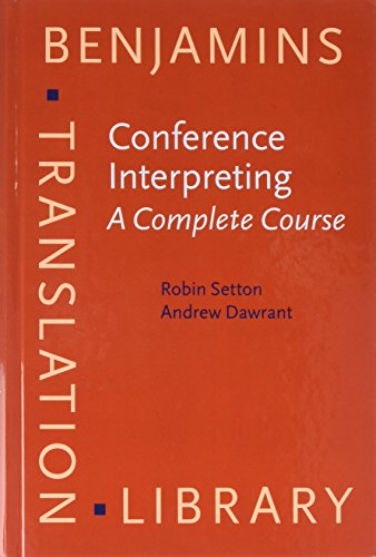 9789027258656: Conference Interpreting – A Complete Course and Trainer's Guide: 120-121 (Benjamins Translation Library)