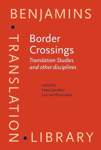 Beispielbild fr Border Crossings: Translation Studies and other disciplines (Benjamins Translation Library) zum Verkauf von Books From California