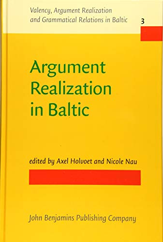 Imagen de archivo de Argument Realization in Baltic (Valency, Argument Realization and Grammatical Relations in Baltic) a la venta por Books From California