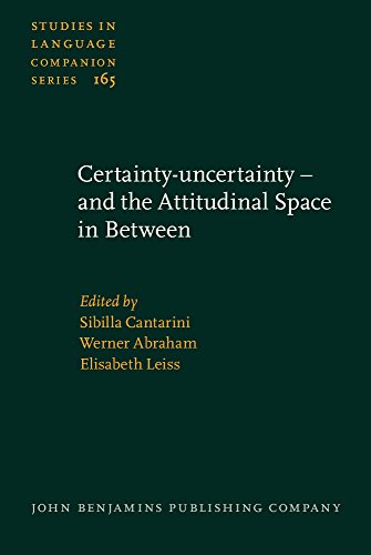9789027259301: Certainty-uncertainty – and the Attitudinal Space in Between: 165 (Studies in Language Companion Series)