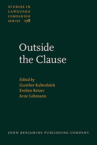 Imagen de archivo de Outside the Clause: Form and Function of Extra-clausal Constituents a la venta por Revaluation Books