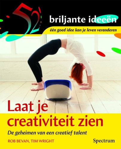 Beispielbild fr Laat je creativiteit zien. De geheimen van een creatief talent. 52 briljante ideen. zum Verkauf von Antiquariaat Schot