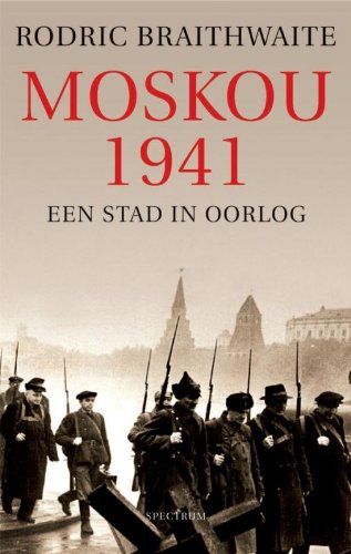 Beispielbild fr Moskou 1941. Een stad in oorlog zum Verkauf von Antiquariaat Schot