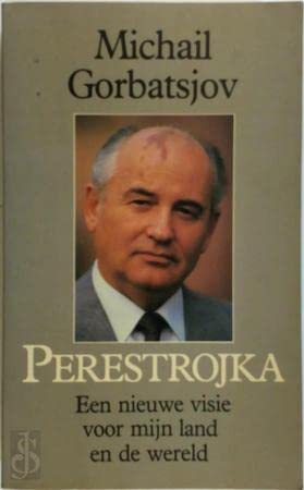 9789027419279: Perestrojka. Een nieuwe visie voor mijn land en de wereld.