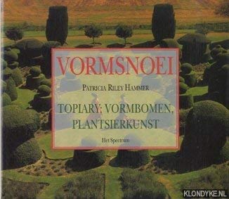 Stock image for Vormsnoei : topiary: vormbomen, plantsierkunst. for sale by Kloof Booksellers & Scientia Verlag