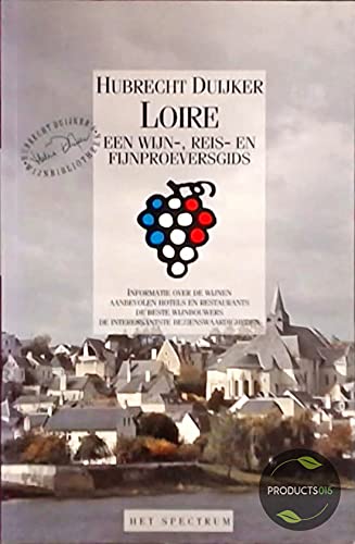 Stock image for Loire: een wijn-, reis- en fijnproeversgids for sale by medimops