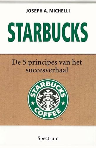 Imagen de archivo de Starbucks: de 5 principes van het succesverhaal a la venta por Ammareal