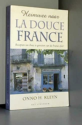Beispielbild fr Heimwee naar La douce France: recepten om thuis te genieten van de Franse sfeer zum Verkauf von medimops