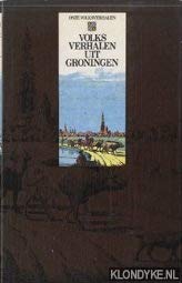 Imagen de archivo de Volksverhalen uit Groningen. Serie: Onze Volksverhalen. a la venta por Erwin Antiquariaat