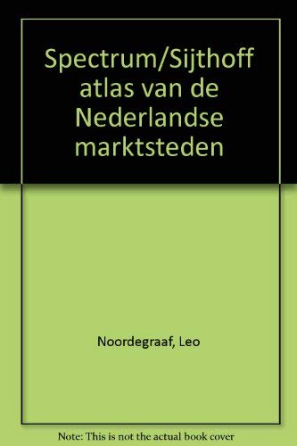 Stock image for Spectrum/Sijthoff atlas van de Nederlandse marktsteden (Dutch Edition) for sale by ThriftBooks-Dallas