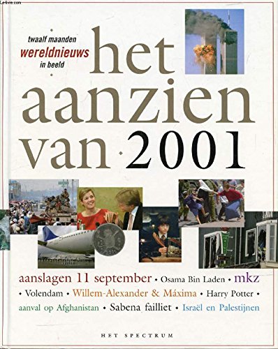 Stock image for Het aanzien van 2001: twaalf maanden wereldnieuws in beeld for sale by Ammareal
