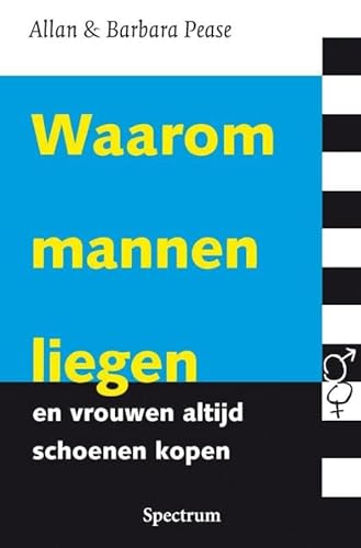 Waarom mannen liegen en vrouwen altijd schoenen kopen / druk 16 - A. Pease, B. Pease