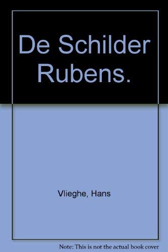 De schilder Rubens (Dutch Edition) (9789027489333) by Vlieghe, Hans