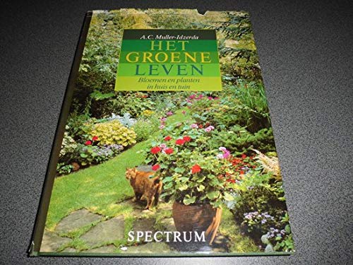 Stock image for Het groene leven: Bloemen en planten in huis en tuin for sale by medimops