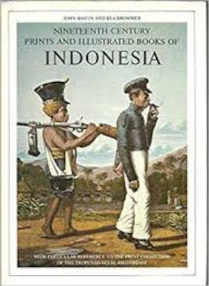 9789027496287: Nineteenth century prints and illustrated books of Indonesia, with particular reference to the print collection of the Tropenmuseum, Amsterdam: A descriptive bibliography