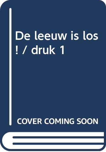 Stock image for De leeuw is los! (Spetter 4 Serie 1) for sale by medimops