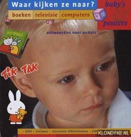 Stock image for Waar kijken ze naar ?: baby's en peuters : boeken, televisie, computers : antwoorden voor ouders for sale by Ammareal