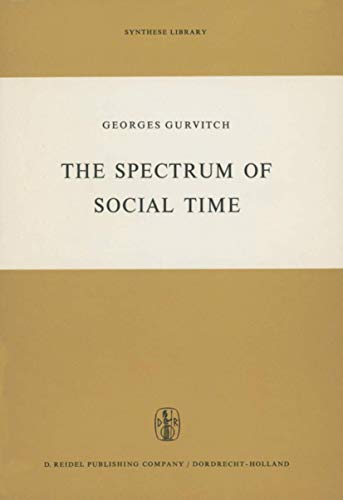 The Spectrum of Social Time - G. Gurvitch