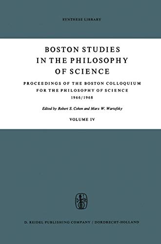 Proceedings of the Boston Colloquium for the Philosophy of Science, 1966 -1968 - . Ed(s): Cohen, Robert S.; Wartofsky, Marx W.