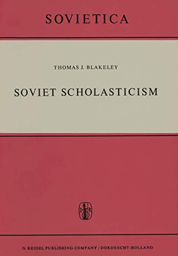 Soviet Scholasticism (Sovietica, 6) (9789027700391) by Blakeley, J.E.