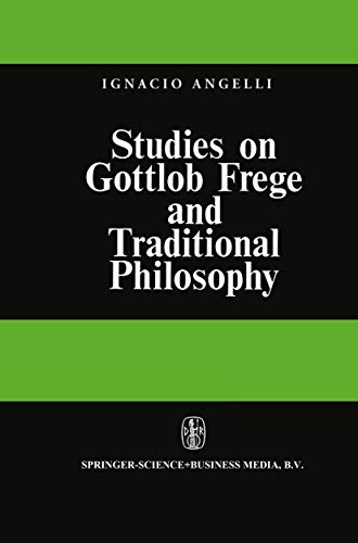 Studies on Gottlob Frege and Traditional Philosophy (Hardcover) - I. Angelelli