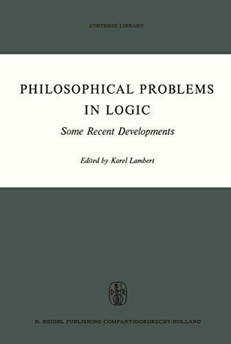 Stock image for Philosophical Problems in Logic: Some Recent Developments. [Synthese Library, 29] for sale by G. & J. CHESTERS