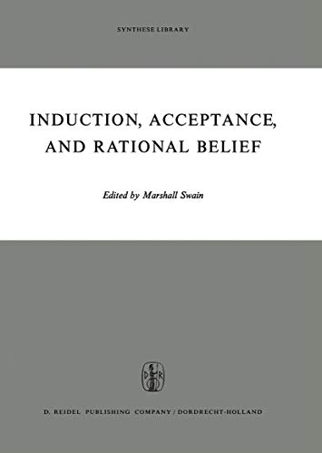 Induction, Acceptance, and Rational Belief - M. Swain