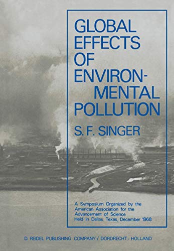 9789027701510: Global Effects of Environmental Pollution: A Symposium Organized by the American Association for the Advancement of Science Held in Dallas, Texas, December 1968