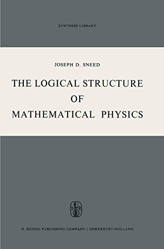 The Logical Structure of Mathematical Physics. (Synthese library)