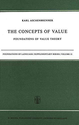 Beispielbild fr The Concepts of Value: Foundations of Value Theory (Foundations of Language Supplementary Series, 12) zum Verkauf von Zubal-Books, Since 1961