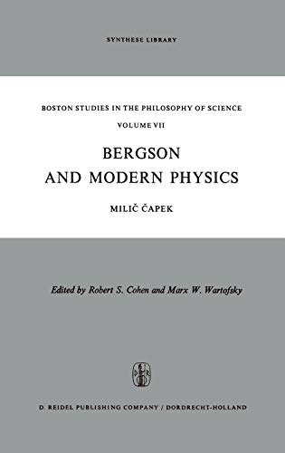 9789027701862: Bergson and Modern Physics: A Reinterpretation and Re-evaluation: 7 (Boston Studies in the Philosophy and History of Science, 7)