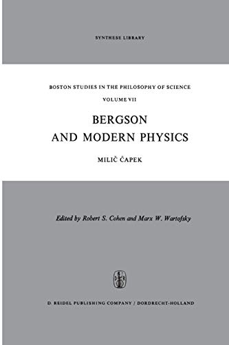 Stock image for Bergson and Modern Physics: A Reinterpretation and Re-evaluation [Series: Boston Studies in the Philosophy and History of Science, Volume VII] for sale by Tiber Books