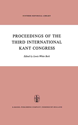 9789027701886: Proceedings of the Third International Kant Congress: Held at the University of Rochester, March 30-April 4, 1970