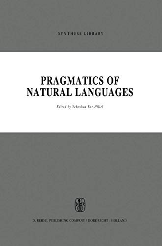 Stock image for Pragmatics of Natural Languages (Synthese Library, 41) for sale by Shakespeare Book House
