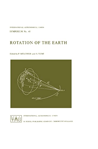 Stock image for Rotation of the Earth (International Astronomical Union Symposia), Symposium No. 48, Held in Morioka, Japan 9-15 May 1971 for sale by Zubal-Books, Since 1961