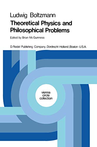 Theoretical Physics and Philosophical Problems Selected Writings - Boltzmann, Ludwig und B.F. McGuinness