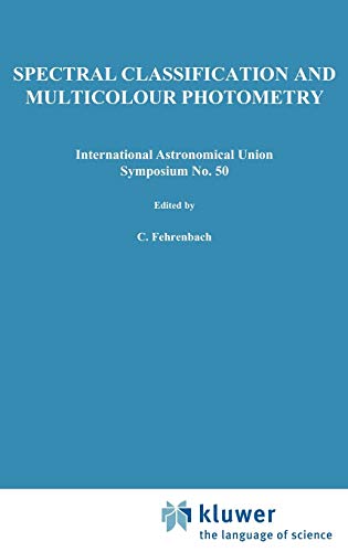 Spectral Classification & Multicolour Photometry : Proceedings of the IAU Symposium No. 50, Villa Carlos Paz, Argentina, October 18-24, 1971 - Fehrenbach, CH ; Westerlund, B.E.