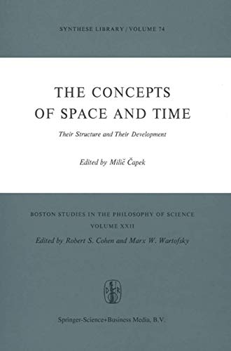 9789027703750: The Concepts of Space and Time: Their Structure and Their Development: 22 (Boston Studies in the Philosophy and History of Science)