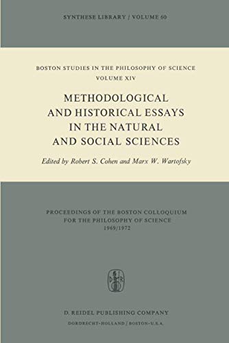 

Methodological and Historical Essays in the Natural and Social Sciences (Boston Studies in the Philosophy and History of Science, 14)