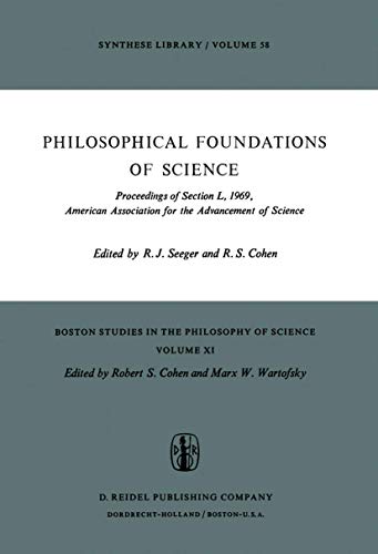 Philosophical Foundations of Science. Proceedings of Section L, 1969. American Association for the Advancement of Science. - ROBERT S. COHEN [EDS.]./SEEGER, RAYMOND J.