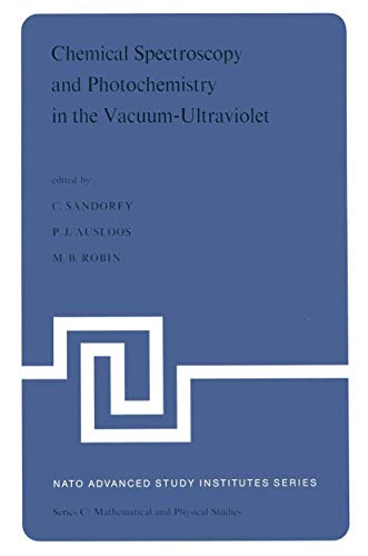 Stock image for Chemical Spectroscopy and Photochemistry in the Vacuum-Ultraviolet: Proceedings of the Advanced Study Institute, held under the Auspices of NATO and . Quebec, Canada (Nato Science Series C: (8)) [Hardcover] Sandorfy, Camille; Ausloos, Pierre and Robin, M.B. for sale by GridFreed