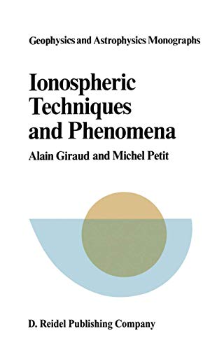 Beispielbild fr Ionospheric techniques and phenomena. Geophysics and astrophysics monographs 13. zum Verkauf von Wissenschaftliches Antiquariat Kln Dr. Sebastian Peters UG