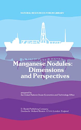 Stock image for Manganese Nodules: Dimensions and Perspectives (Natural Resource Forum Library, 2) for sale by Irish Booksellers